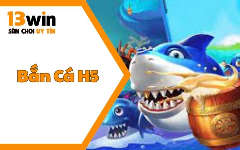 Trải Nghiệm Bắn Cá H5 – Game Săn Cá Trả Thưởng Có 1-0-2