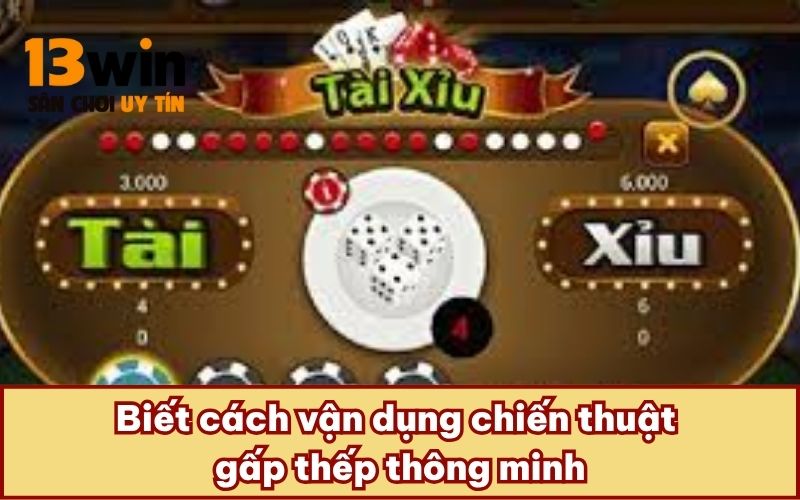 Biết cách vận dụng chiến thuật gấp thếp thông minh
