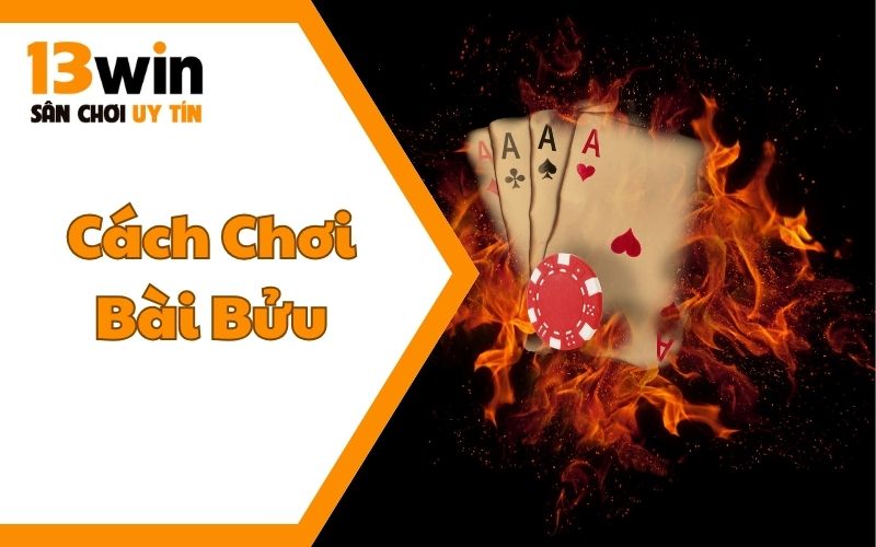 Chỉ Dẫn Cách Chơi Bài Bửu 4 Lá Dễ Dàng Cho Tân Thủ Nhập Cuộc