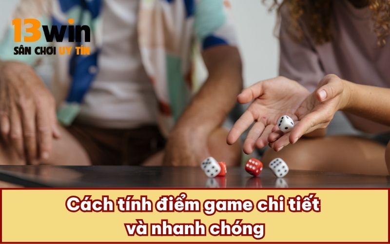 Cách tính điểm game chi tiết và nhanh chóng