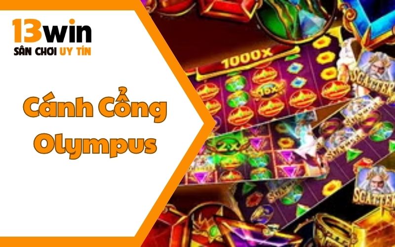 Cánh Cổng Olympus 13WIN12 – Đến Gần Hơn Kho Báu Huyền Thoại