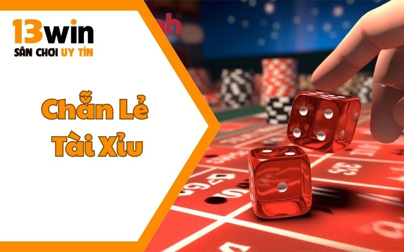 Chẵn Lẻ Tài Xỉu Là Gì? 13WIN12 Chỉ Bạn 3 Bí Quyết Chắc Thắng