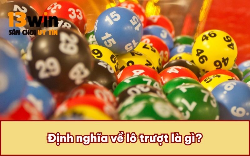 Định nghĩa về lô trượt là gì?