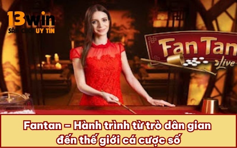 Fantan – Hành trình từ trò dân gian đến thế giới cá cược số