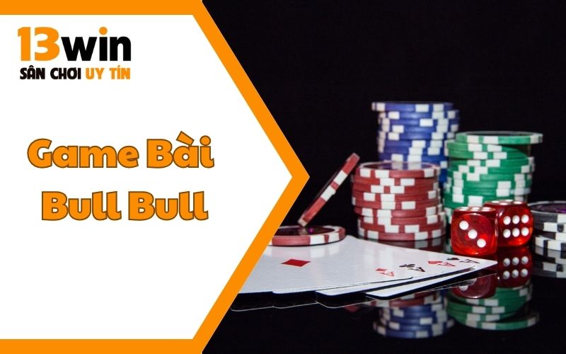 Game Bài Bull Bull Với Lối Chơi Linh Hoạt Tại Sảnh 13WIN12