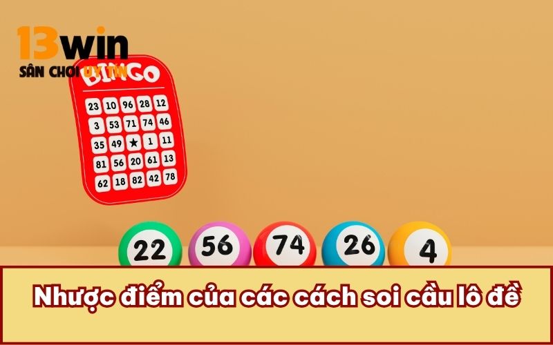 Nhược điểm của các cách soi cầu lô đề