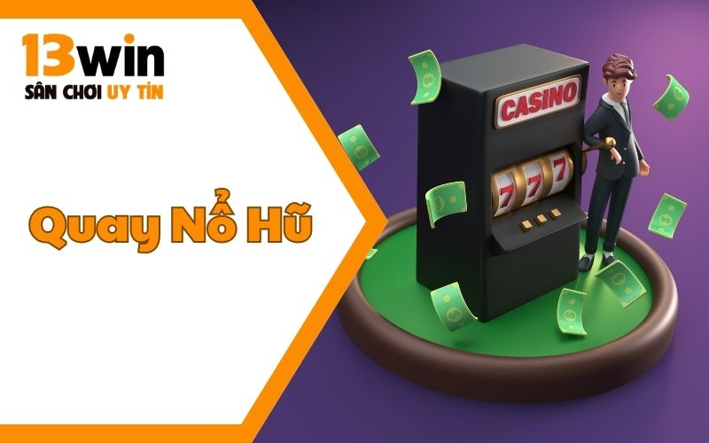 Quay Nổ Hũ – Thiên Đường Game Cá Cược Phong Phú Nhất 2025