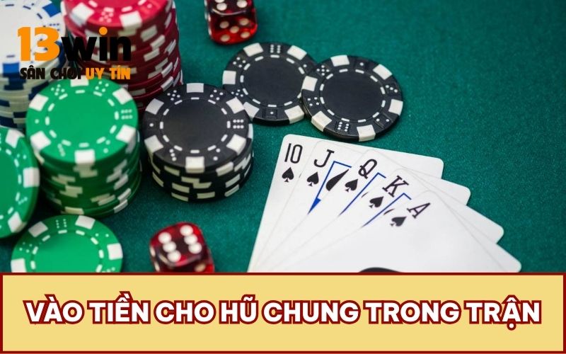 Vào tiền cho hũ chung trong trận
