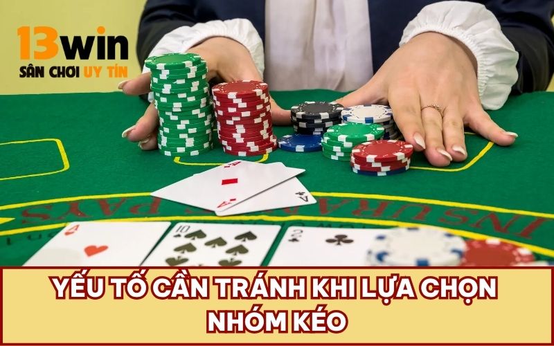 Yếu tố cần tránh khi lựa chọn nhóm kéo